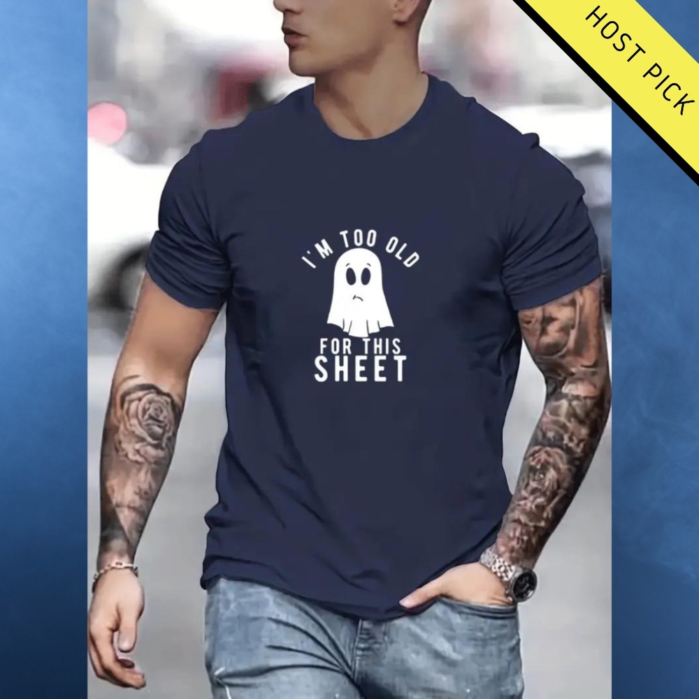 HP | “I'm Too Old For This Sheet” Ghost Tee
